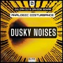 Dusky Noises