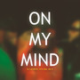 On My Mind (Explicit)
