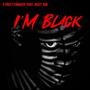 I'm Black (feat. STREETYANNICK) [Explicit]