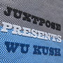 Juxtpose Presents: Wu Kush