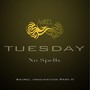 Tuesday (No Spells)