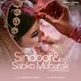 Sindoor & Sabko Mubarak (Musical Pheras Special)