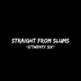 Straight From Slums (Explicit)