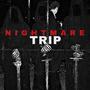 NIGHTMARE TRIP (Explicit)