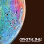 Crystal Ball (feat. Animal Ghosts)