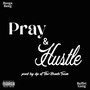 Pray & Hustle (Explicit)