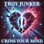Cross Your Mind