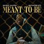 Meant to Be (Explicit)