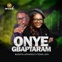 ONYE GBAPTARAM (feat. TONEL AVO)