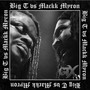 Mackk Myron vs. Big T (Explicit)