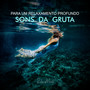 Sons Da Gruta - Para Um Relaxamento Profundo