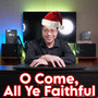 O Come, All Ye Faithful (Piano Version)