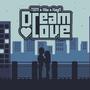 Dream Love (feat. TEM & Xiiu)