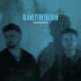 Blame It On The Rain (Remixes) [Explicit]