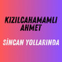 Sincan Yollarında