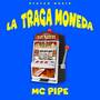 La Traga Moneda (Explicit)
