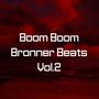 Boom Boom Bronner Beats, Vol. 2