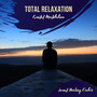 Total Relaxation - Guided Meditation