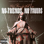 No Friends, No Favors (Explicit)