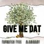 Give Me Dat (feat. AlaniBaby) [Explicit]