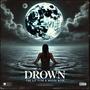 Drown (feat. Mandi Rose) [Explicit]