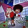 Come Thru (feat. Blanche B.) [Explicit]