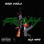 Friday (feat. Boss Toolz) (Explicit)