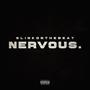 Nervous (Explicit)