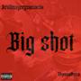 Big Shot (Explicit)