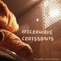 microwave croissants