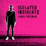 Isolated Incidents (Explicit)