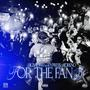 For The Fans (Explicit)