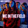 We In The Field (Explicit)