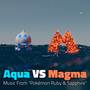 Aqua VS Magma (Music from 