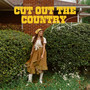 Cut Out The Country (Explicit)