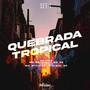 Set 1 - Quebrada Tropical (Explicit)