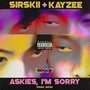 Askies, I'm Sorry (Explicit)