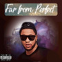 Far From Perfect (Explicit)