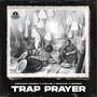 Trap Prayer (feat. Ntelabi, Ricch kid & Gingsen)