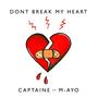 Don't Break My Heart (feat. M-AYO) [Explicit]