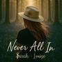 NEVER ALL IN