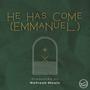 He Has Come (Emmanuel) (feat. Mark Goins)