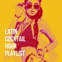 Latin Cocktail Hour Playlist