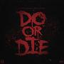 DO OR DIE (feat. Sha Lucas) [Explicit]