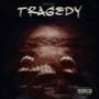 Tragedy (Explicit)