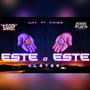 Este o Este (feat. Lean Gabriel) [Explicit]