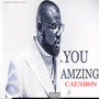 You Amazing (Explicit)