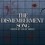 The Dismemberment Song