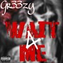 Wait 4 Me (Explicit)