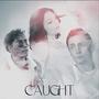 Caught (feat. Wilmo & Nette)